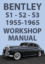 Bentley S1, S2, S3 and Continental 1955-1965 Workshop Manual