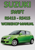 Suzuki Swift RS413 and RS415 2005 onwards Workshop Repair Manual